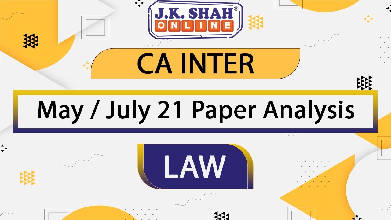 CA Inter July '21 Paper Analysis : Law