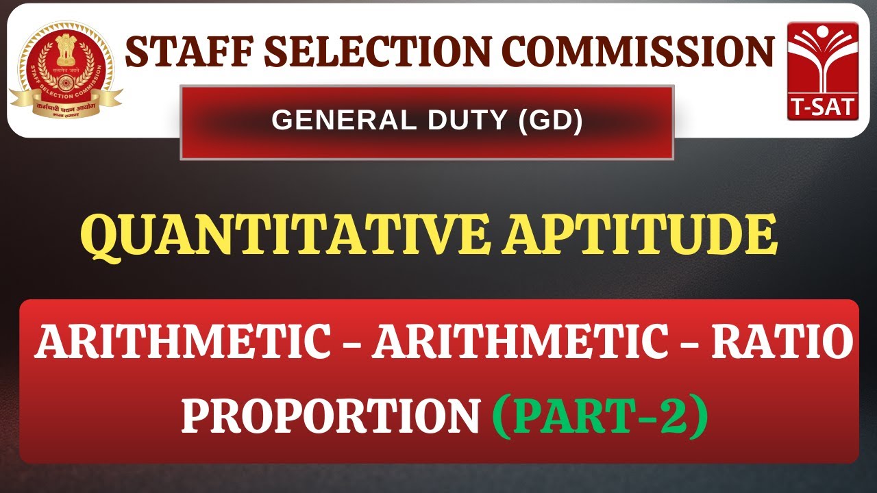 SSC GD | Quantitative Aptitude : Arithmetic - Ratio Proportion (Part-2) | T-SAT