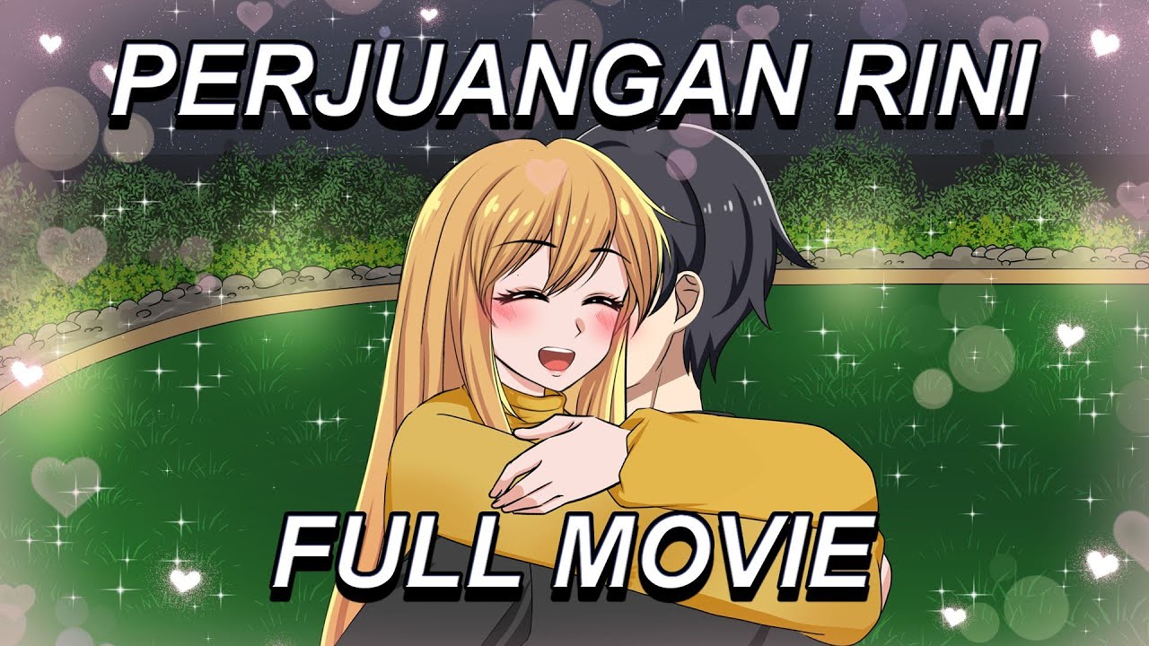 PERJUANGAN RINI FULL MOVIE - Drama Animasi Sekolah Kode Keras buat Cowok dari Cewek