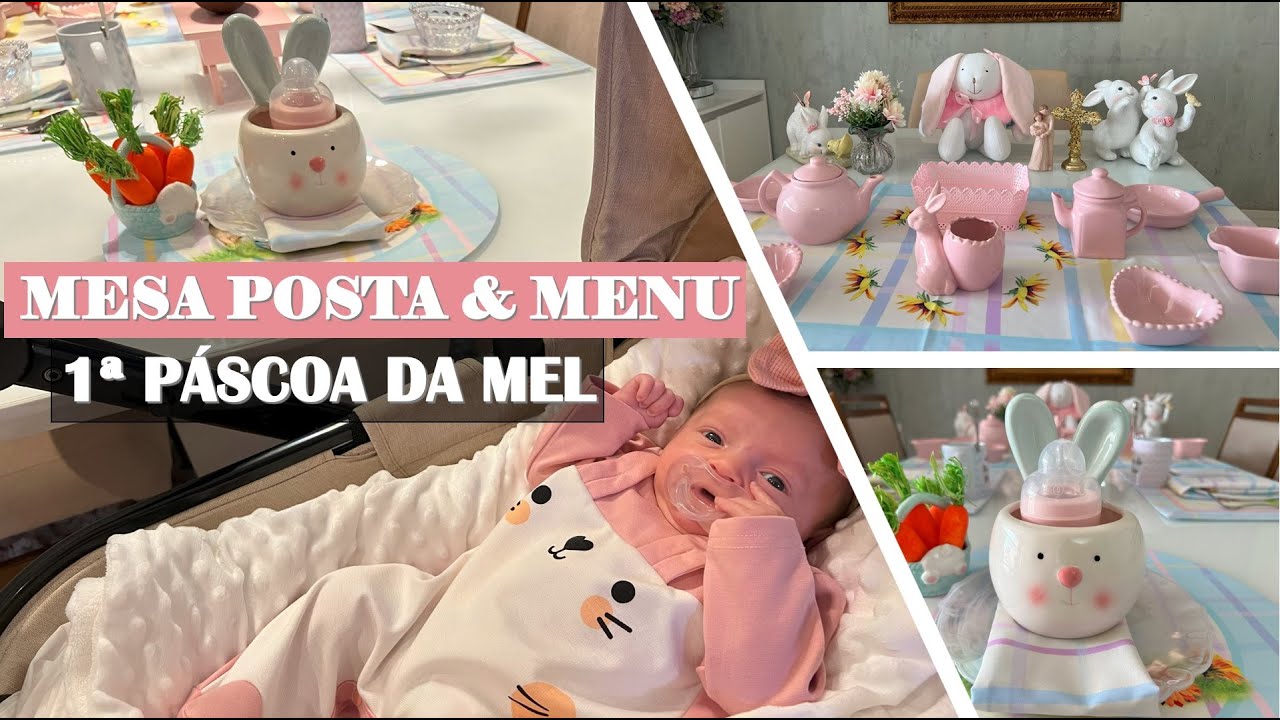 MESA POSTA E MENU DA PRIMEIRA PÁSCOA COM NOSSA BABY