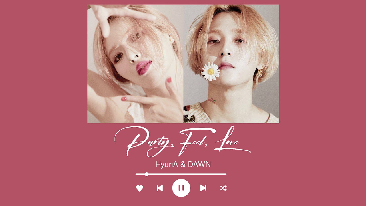 HyunA (현아) & DAWN (던)  - Party, Feel, Love Feat  1 Hour Loop (1시간)