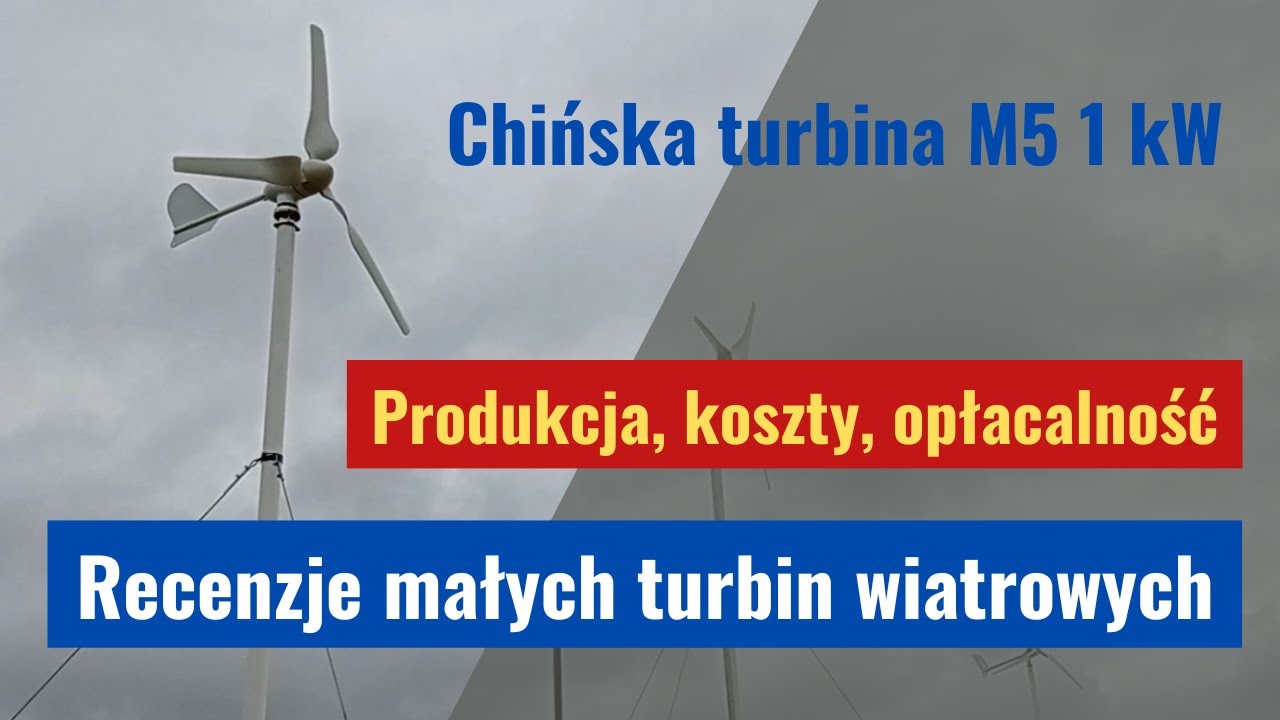 Recenzje małych turbin wiatrowych. Chińska turbina M5 o mocy 1kW.