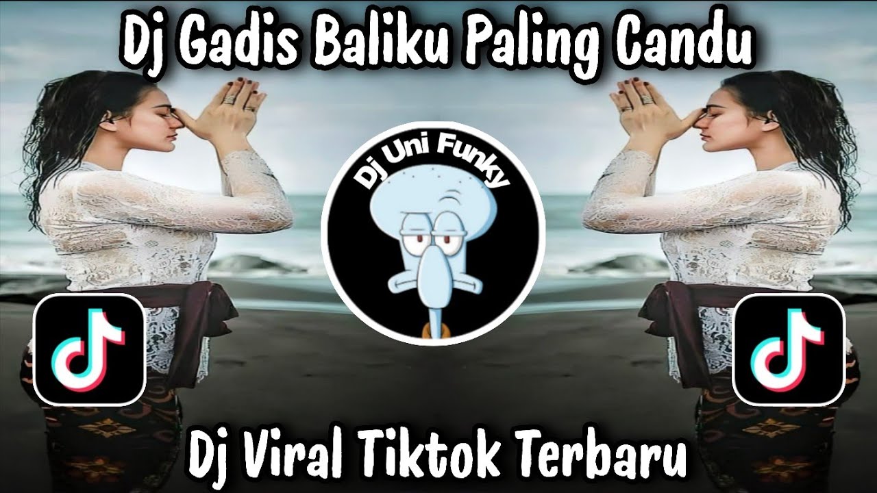 DJ GADIS BALIKU - DJ GADIS BALI PALING CANDU VIRAL TIKTOK TERBARU 2025