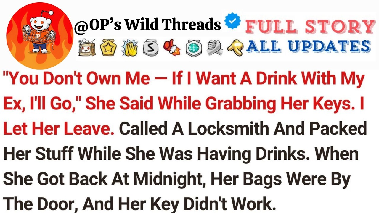 ＂You Don't Own Me — If I Want A Drink With My Ex, I'll Go,＂ She Said While Grabbing Her Keys  I