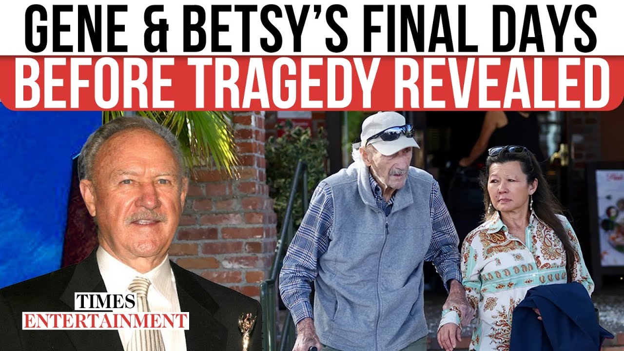 Gene Hackman and Betsy Arakawa's Friends Reveal Details of Their FINAL Meeting Days Before Tragedy
