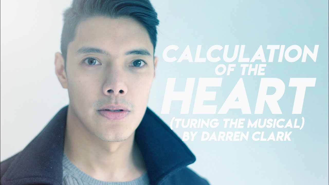 CALCULATION OF THE HEART (Turing the Musical by Darren Clark)