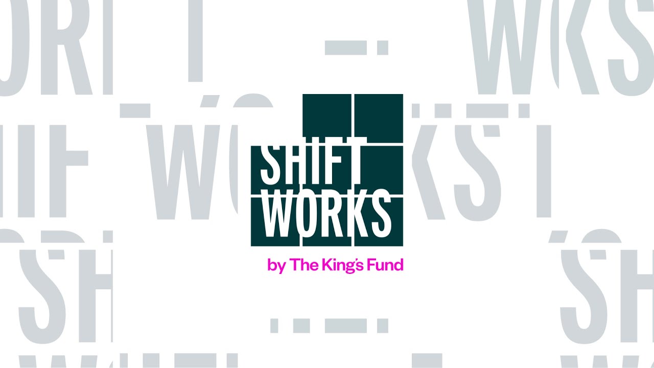 ShiftWorks от The King's Fund &mdash; знакомство с платформой