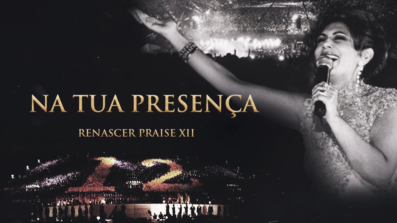 Renascer Praise 12 - Na Tua Presença (Ao Vivo)