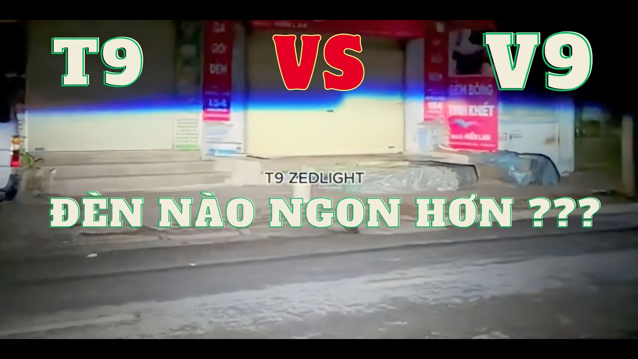 Đèn Bi Cầu T9 Và V9 , Đèn Nào Sáng Hơn???
