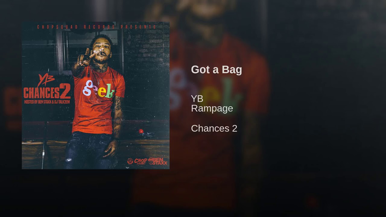 YB- Got a Bag(Ft. Rampage)