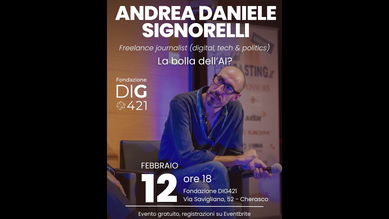Evento DiG421 - 12 Febbraio 2026 - Andrea Daniele Signorelli - La bolla dell'AI?