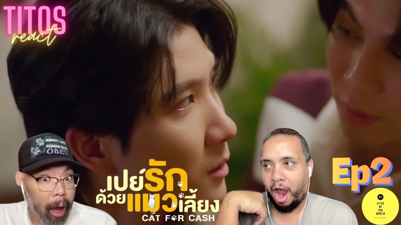 Cat For Cash เปย์รักด้วยแมวเลี้ยง | EP.2 | REACTION #FirstKhaotung