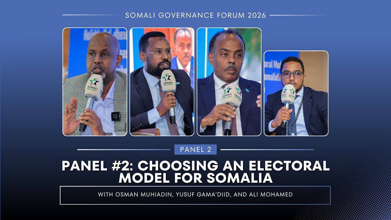 Panel #2: Choosing an Electoral Model for Somalia | Somali Governance Forum 2026