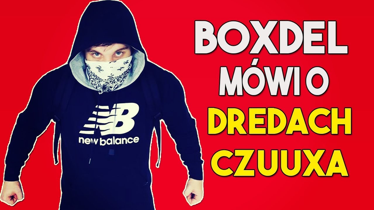 CZUUX ZROBIŁ SOBIE DREDY!  ~ Co o tym sądzi BOXDEL ?!