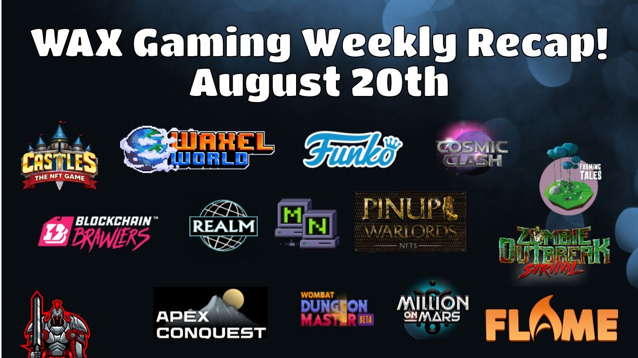 Wax Weekly Recap for August 20th |  The Latest News and Updates for the WAX Blockchain