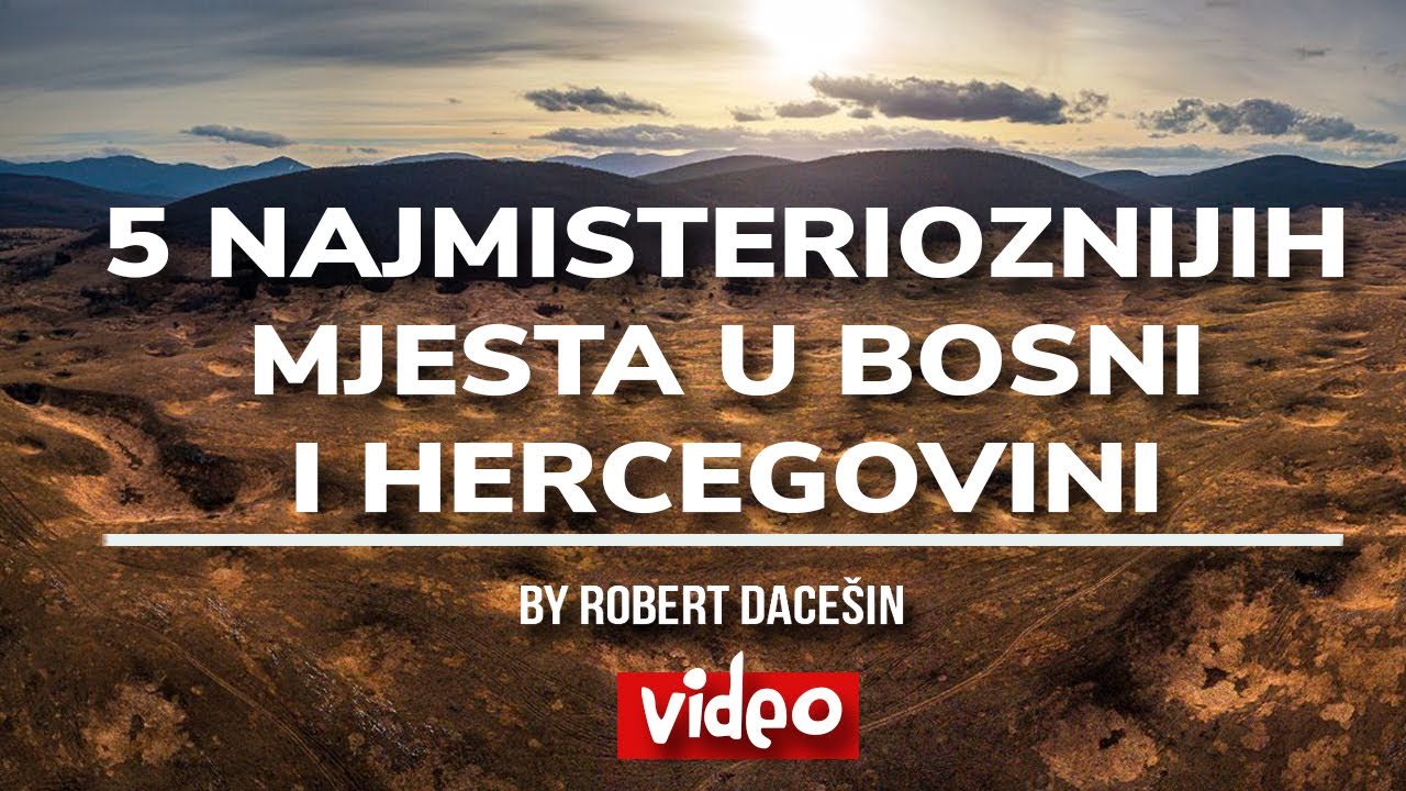 Ovo je 5 najmisterioznijih mjesta u Bosni i Hercegovini