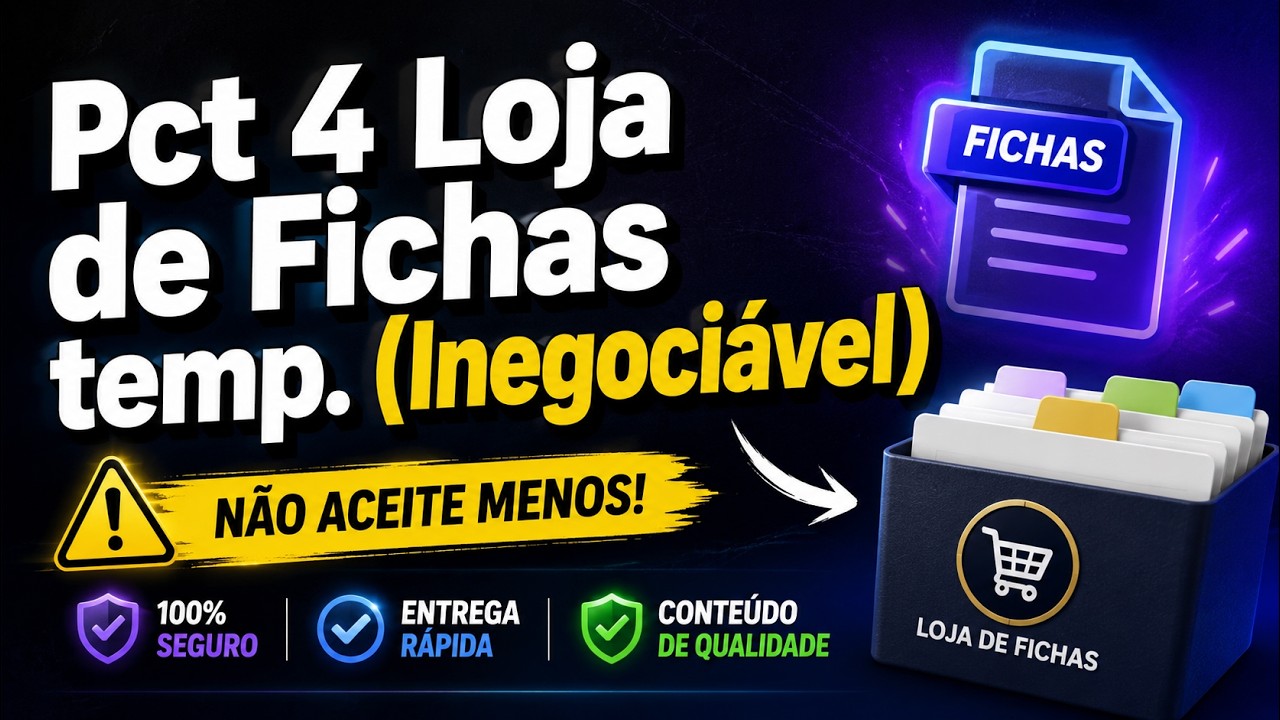 🔥 PCT 4 DA LOJA DE FICHAS TEMPOR&Aacute;RIA (INEGOCI&Aacute;VEL)! 🔥