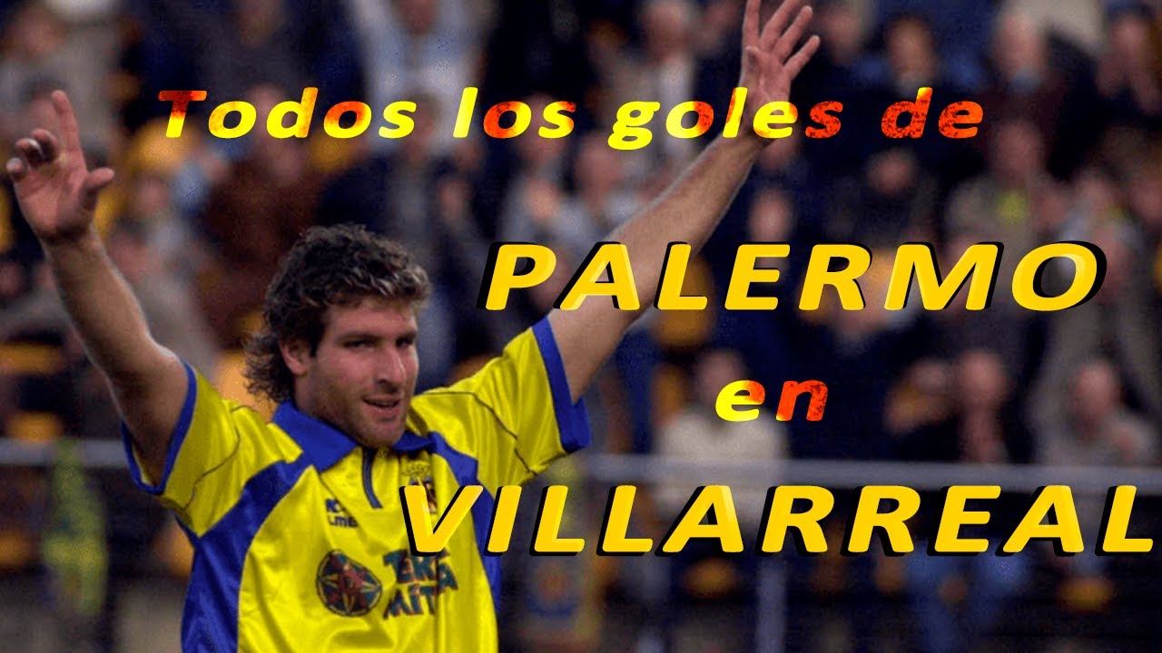 Todos los goles de Palermo en Villarreal