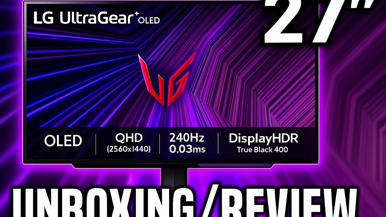LG UltraGear 27GS95QE OLED Gaming Monitor Unboxing/Review