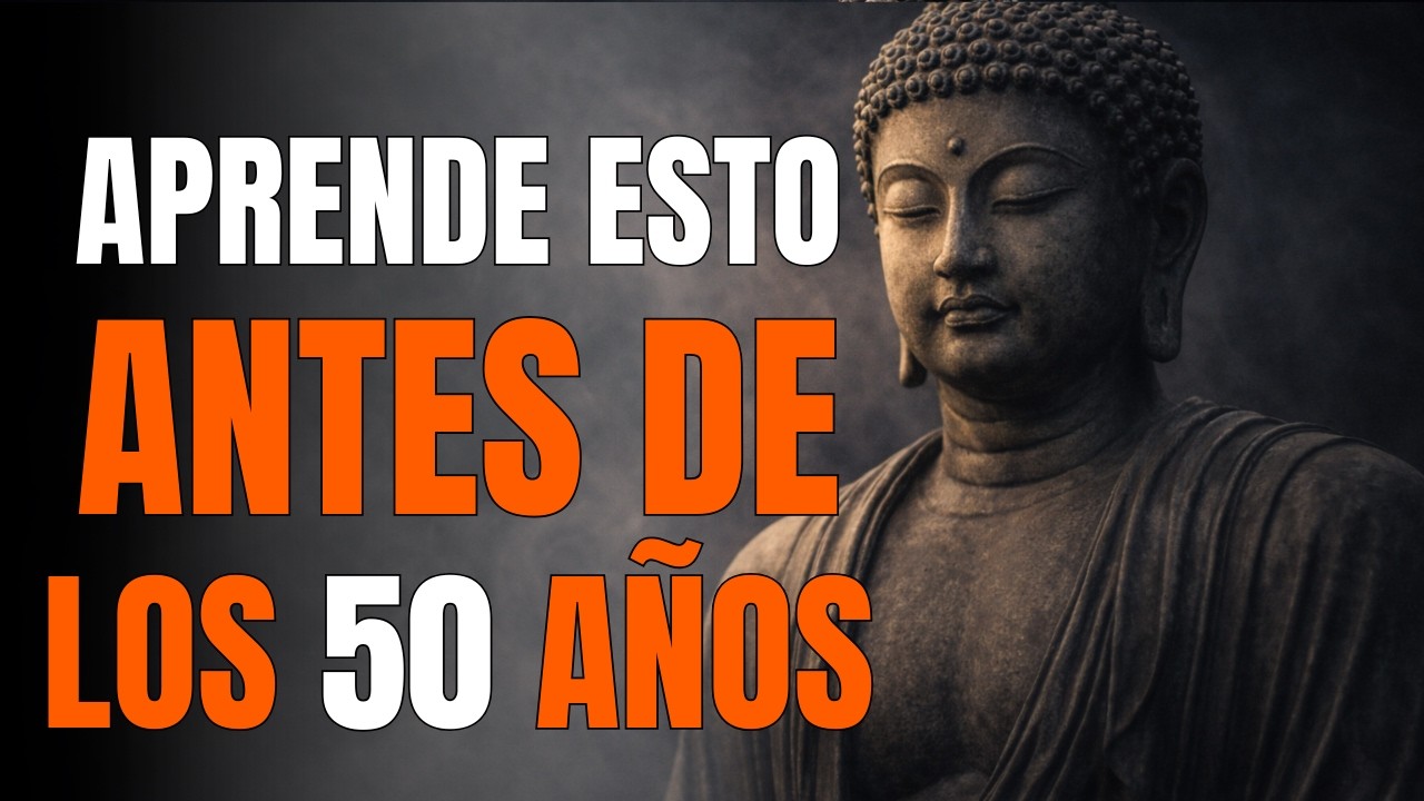 3 Enseñanzas Budistas que Debes Saber Antes de los 50 Años | Sabiduría para Vivir en Paz