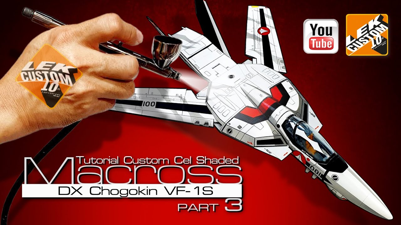 Tutorial Part 3#  Custom Cel Shaded DX Chogokin Macross VF-1S by LEK Custom Toys