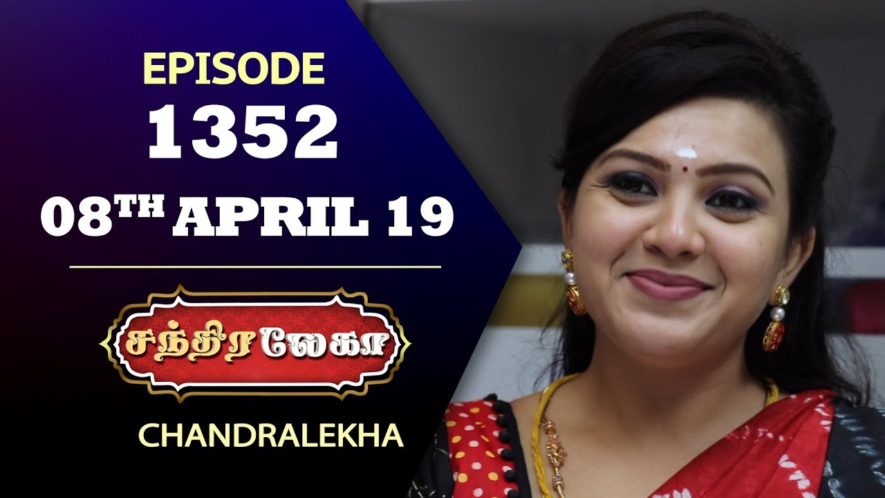 CHANDRALEKHA Serial | Episode 1352 | 08th April 2019 | Shwetha | Dhanush | Nagasri |Saregama TVShows