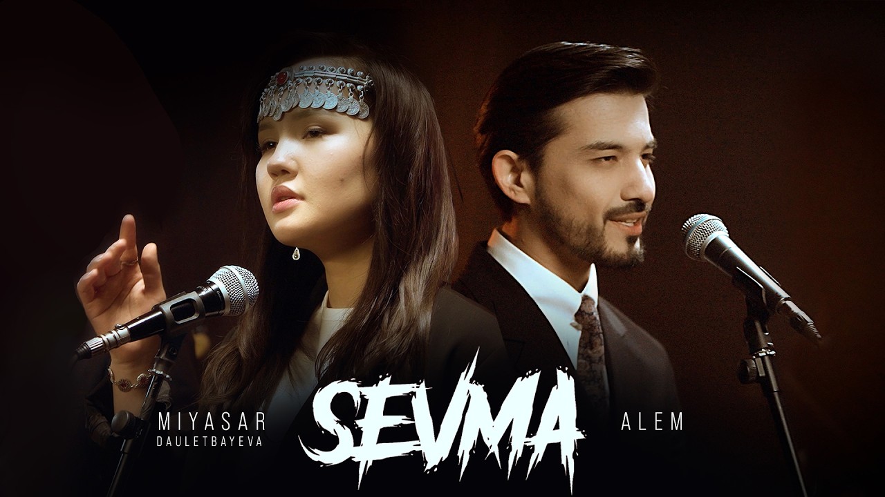 Alem & Miyasar Dauletbayeva - SEVMA (Mood Video)