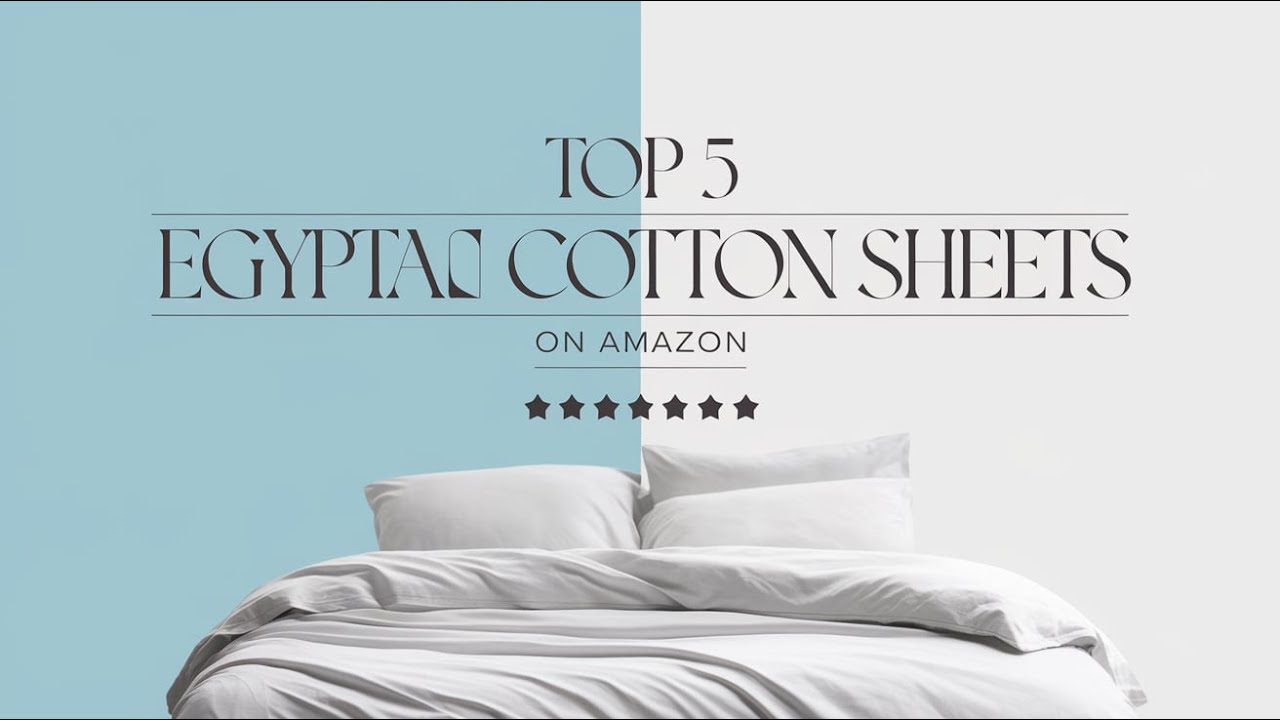 Top 5 Best Egyptian Cotton Sheets On Amazon Reviews of 2024