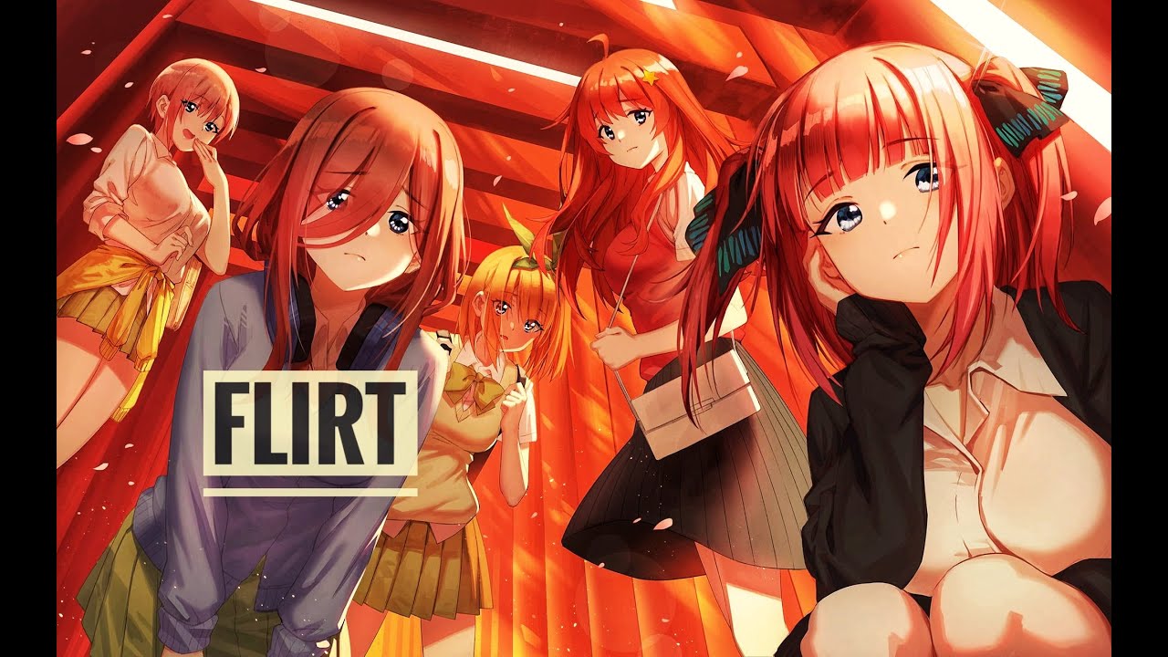 Quintessential Quintuplets「AMV」- Flirt ᴴᴰ