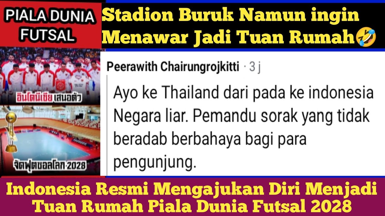 Komentar Fans Thai Viet & Malay Utk Indonesia Yang Mengajukan Menjadi Tuan Rumah Piala Dunia Futsal