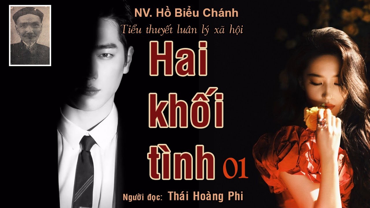 HAI KHỐI TÌNH. Tập 01. Tác giả: NV. Hồ Biểu Chánh. Đọc và chú thích: Thái Hoàng Phi