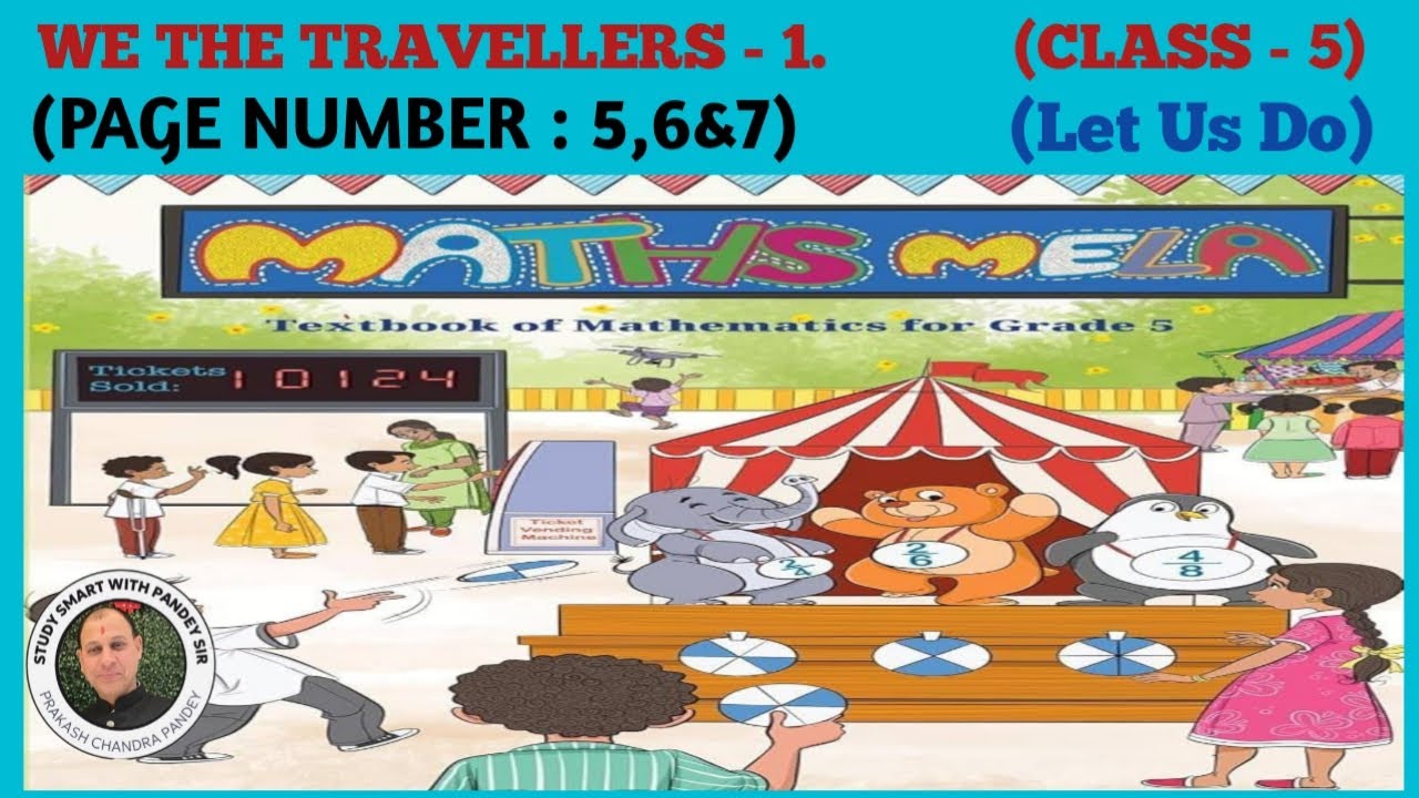 MATHS MELA (CLASS- 5) WE THE TRAVELLERS -1( PAGE NUMBER 5,6 & 7) LET US DO