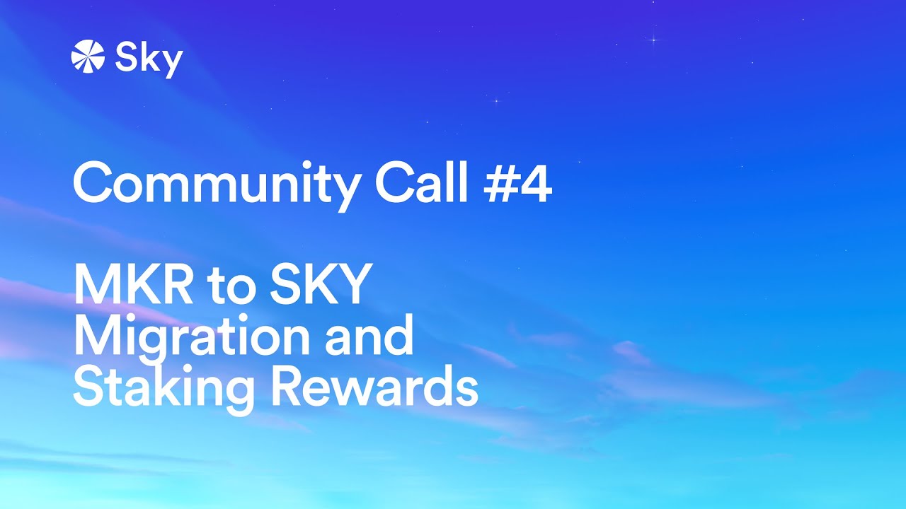Sky Community Call #4: MKR to SKY Migration, Staking Rewards, and Genesis Stars Explained