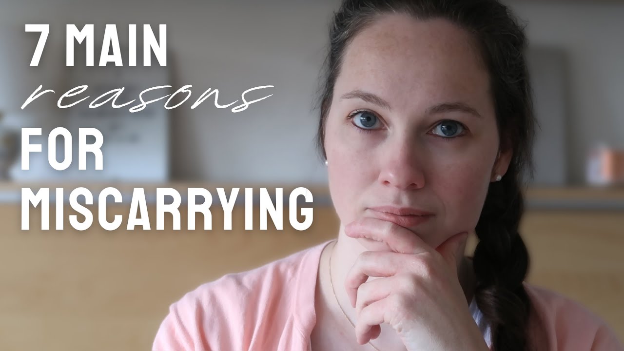7 main reasons for miscarrying