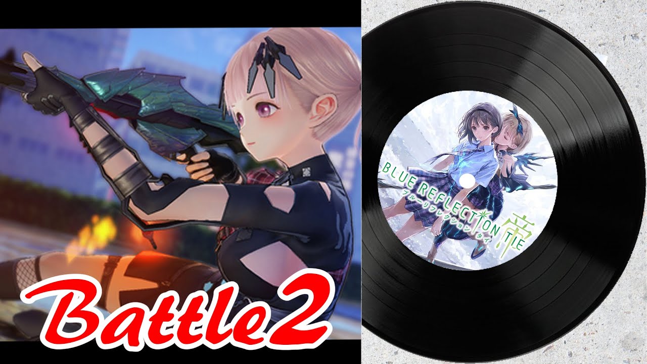 【ブルーリフレクション 帝 BGM】戦闘曲2（ボス戦） ｜ BLUE REFLECTION TIE OST - Battle theme music 2