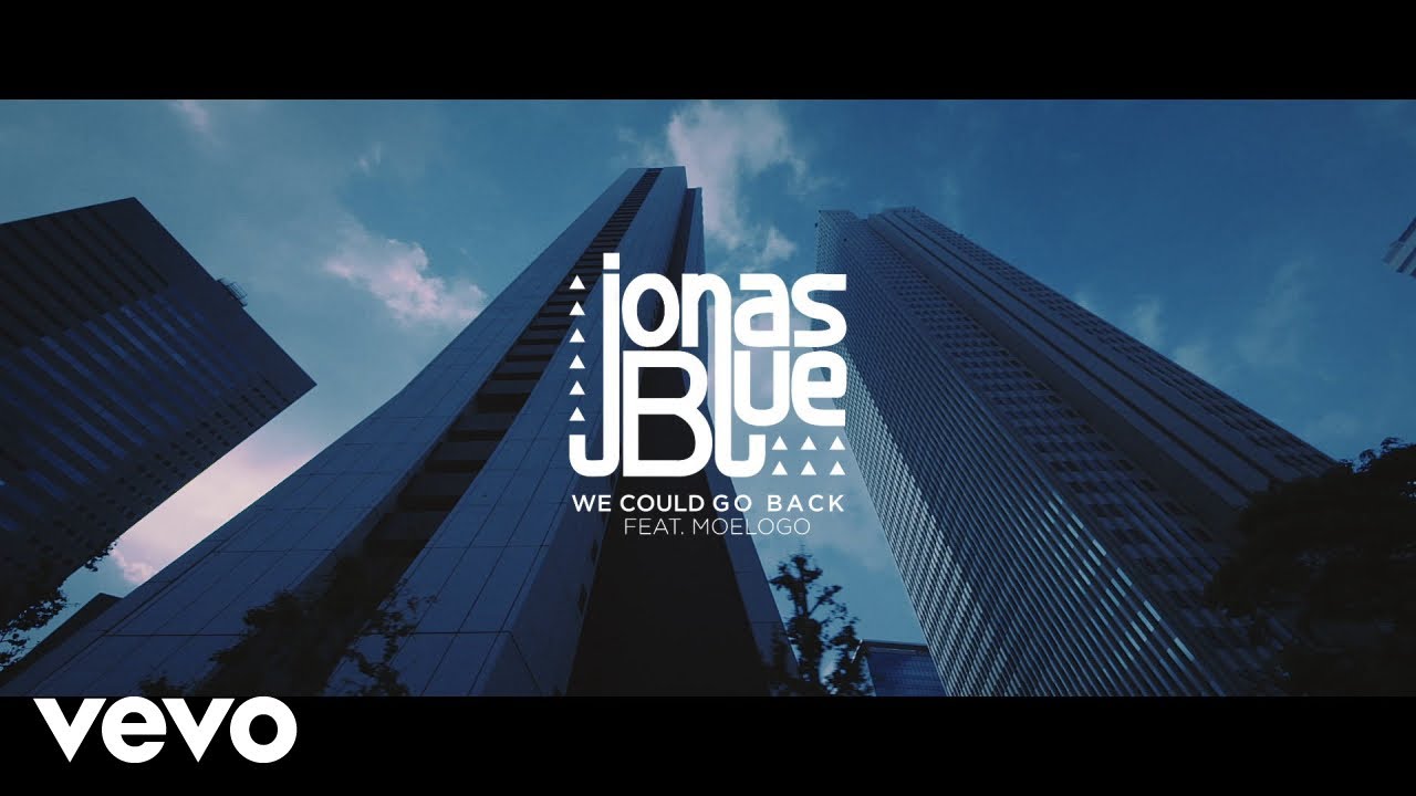 Jonas Blue - We Could Go Back ft. Moelogo (Official Video)