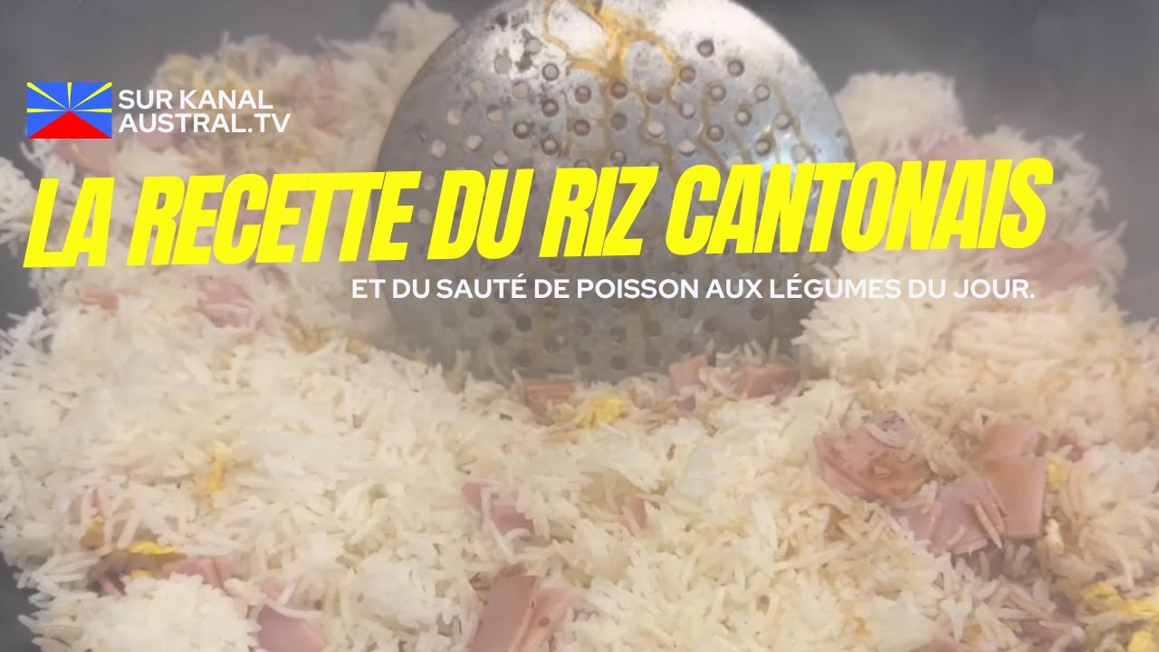 Recette du  RIZ CANTONAIS et du SAUTE DE POISSON à la façon Réunionnaise - By KANAL AUSTRAL.TV