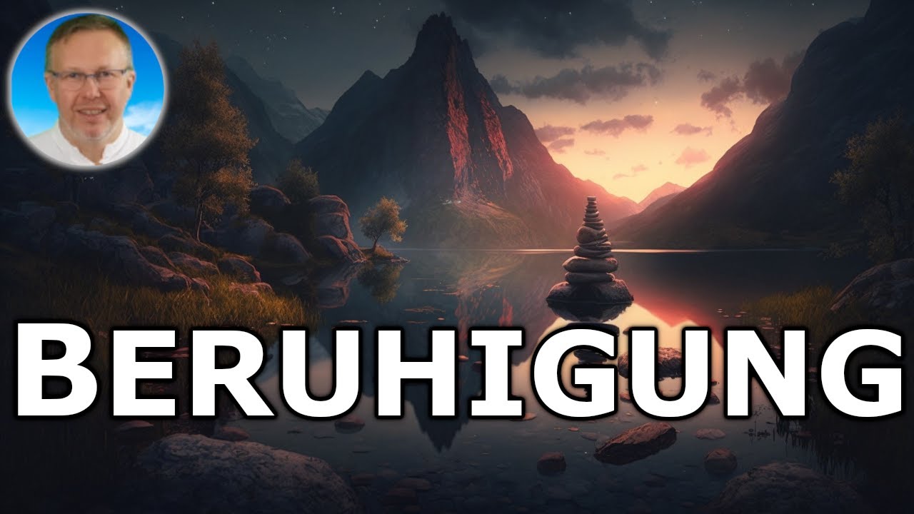 Worte die Beruhigen d&uuml;rfen ~ Emotionen L&ouml;sen [Meditation]