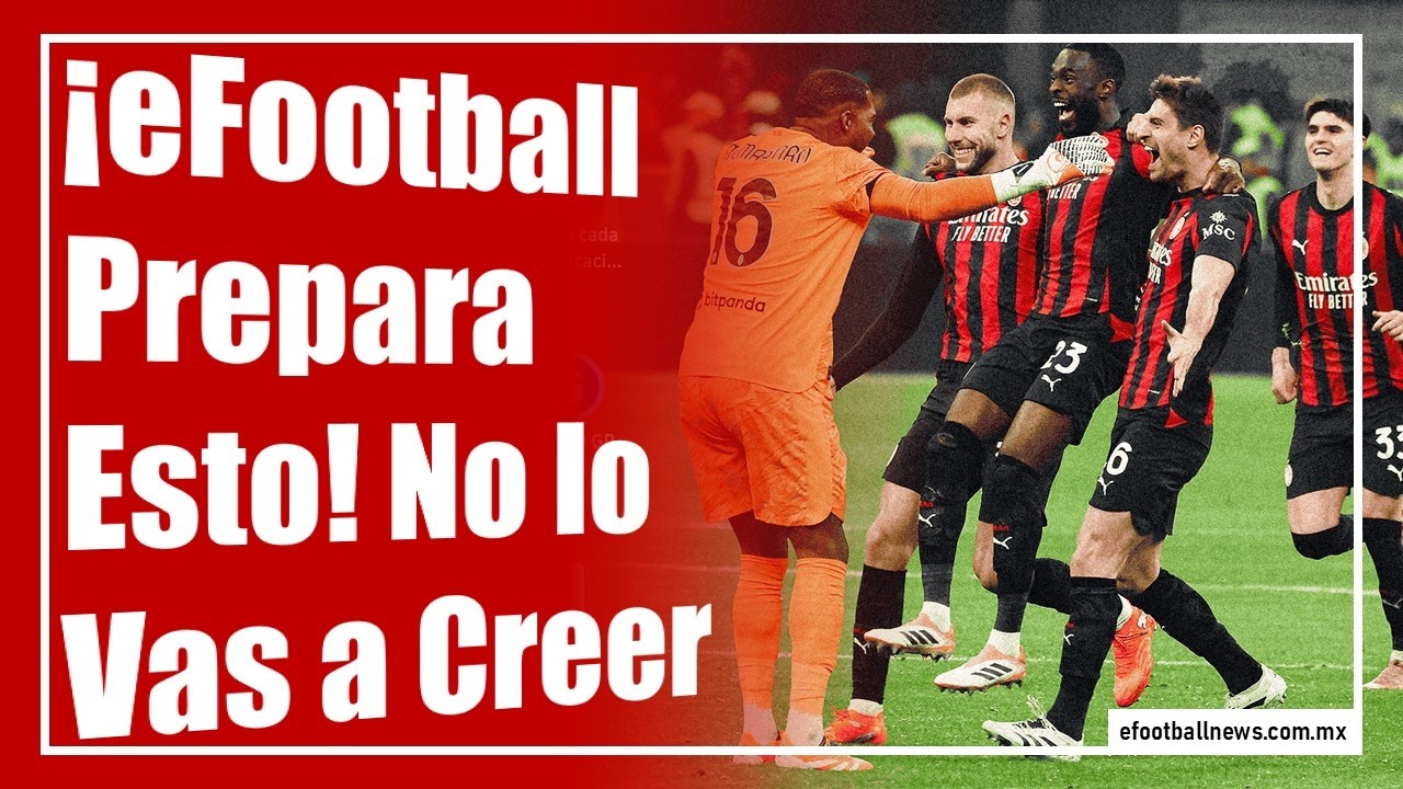 ¡eFootball Prepara Esto! No Te lo Esperas