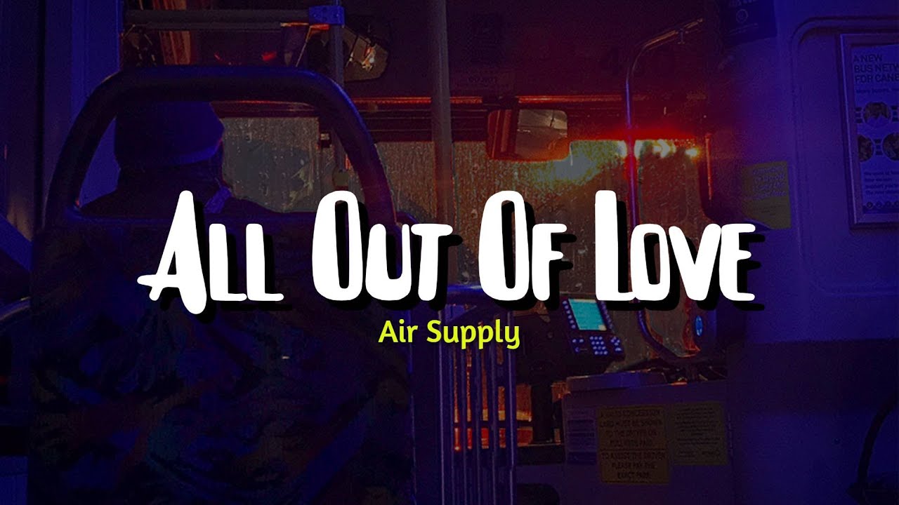 Air Supply - All Out Of Love (Lyrics)