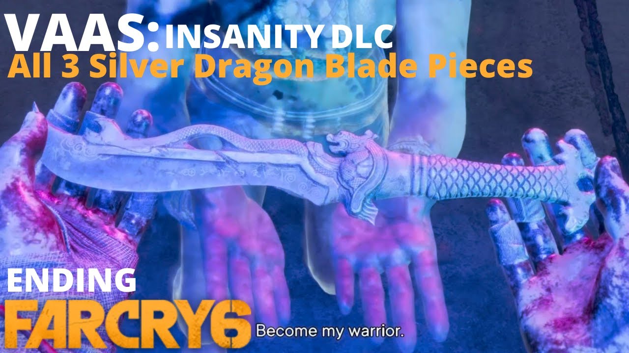 Obtain All 3 Silver Dragon Blade Pieces  | Far Cry 6 Vaas: Insanity DLC Gameplay Walkthrough ENDING