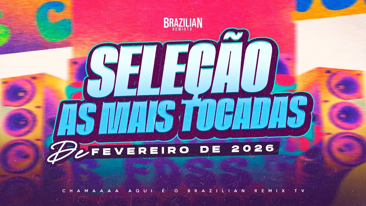 SELE&Ccedil;&Atilde;O AS MAIS TOCADAS DE FEVEREIRO 2026 - DJ Felipe Alves