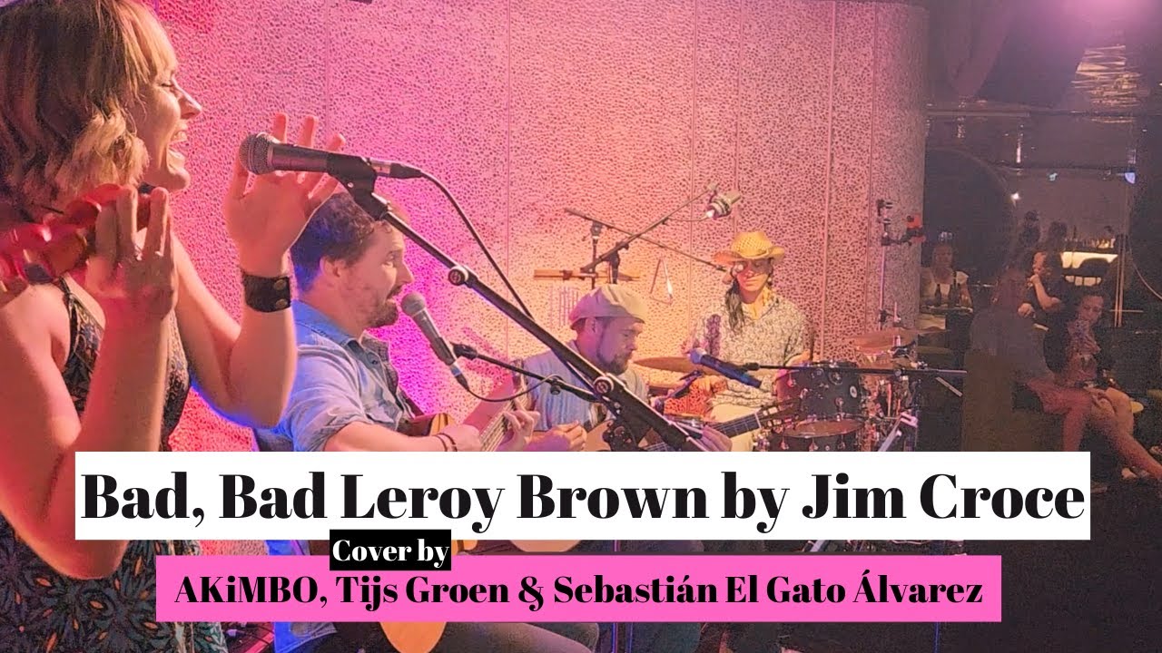 Jim Croce - Bad, Bad Leroy Brown (Live Cover) | AKiMBO, Tijs Groen & Sebastián El Gato Álvarez