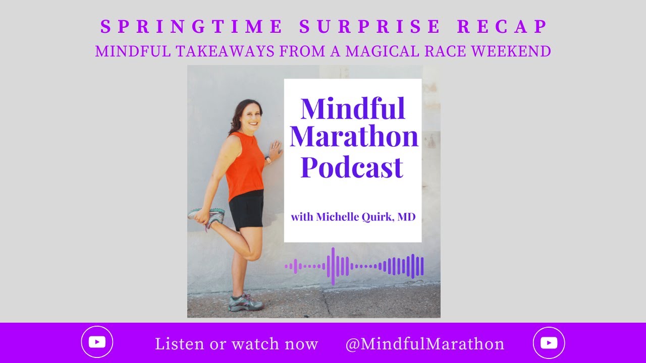 Ep 31: Springtime Surprise Recap - Mindful Takeaways from a Magical Race Weekend