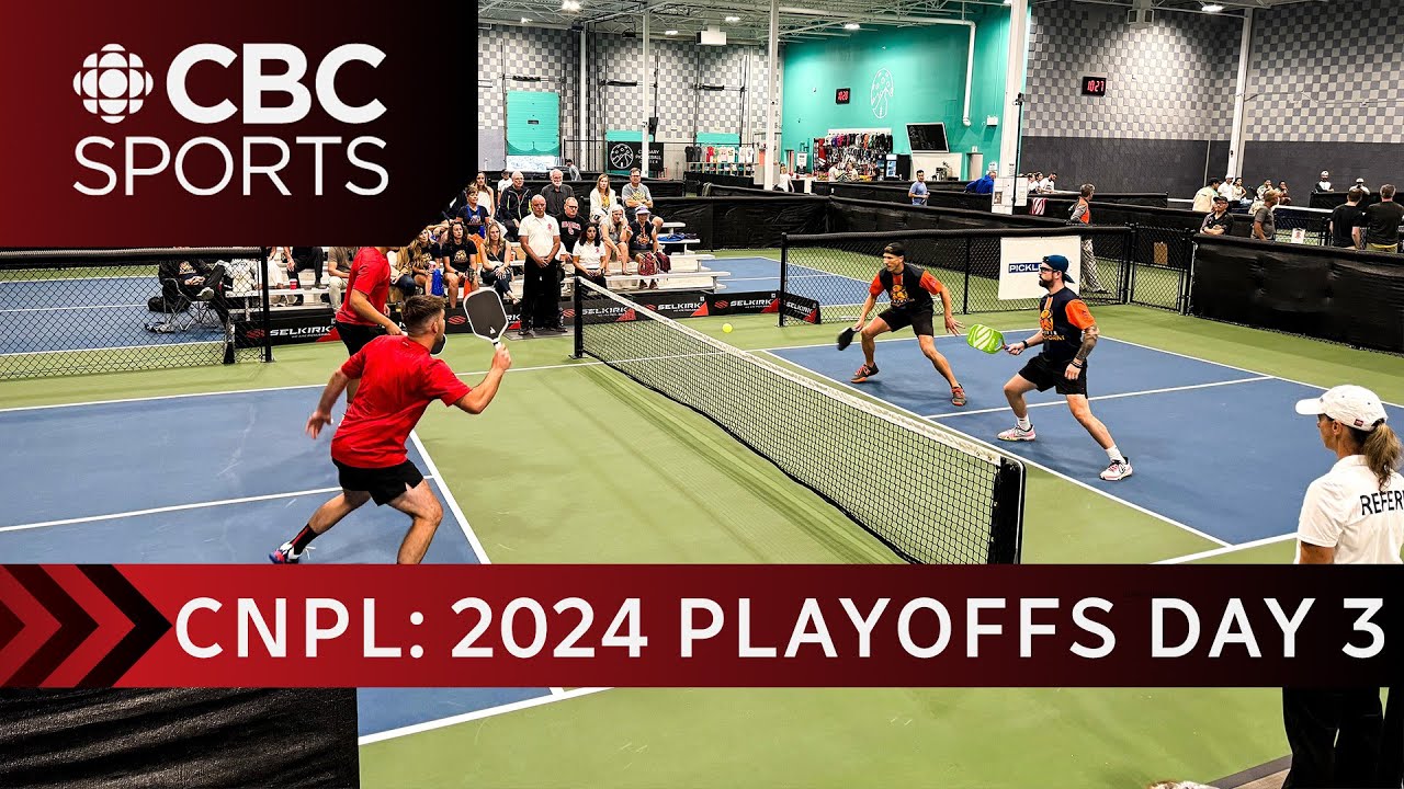 Canadian National Pickleball League: 2024 playoffs - Day 3 | CBC Sports