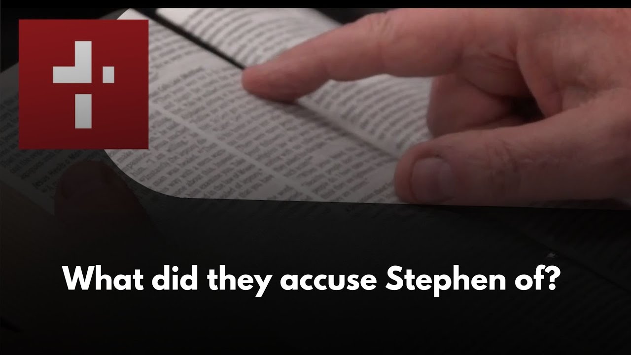 What did they accuse Stephen of? | January 17, 2026