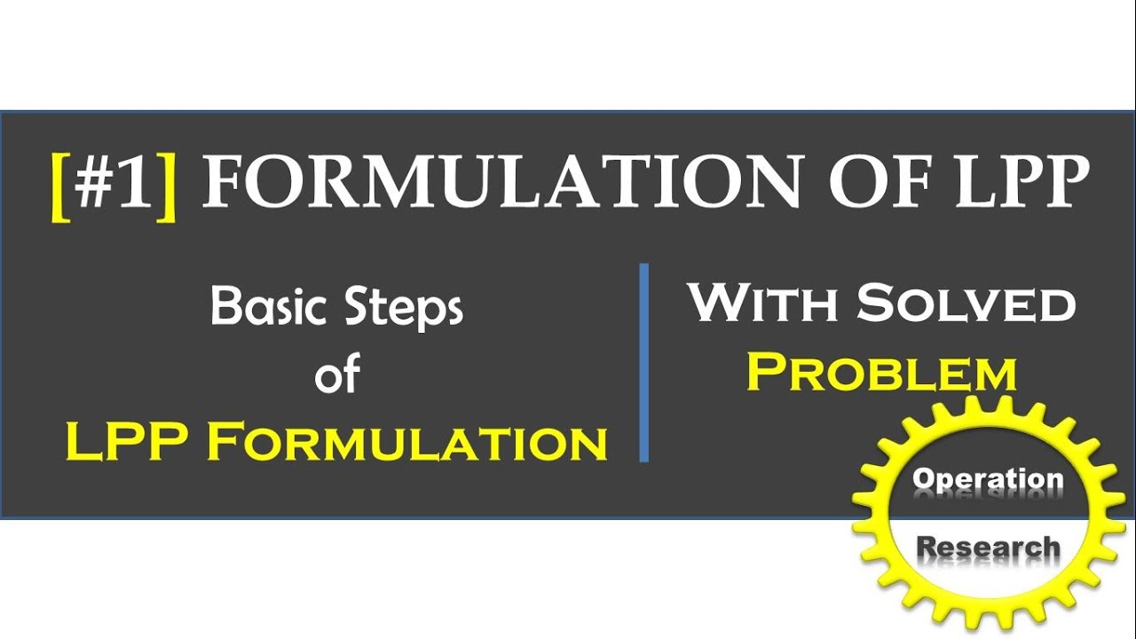 1.4 Introduction to Linear Programming Problem (LPP) Formulations_Basic Steps of formulation of LPP
