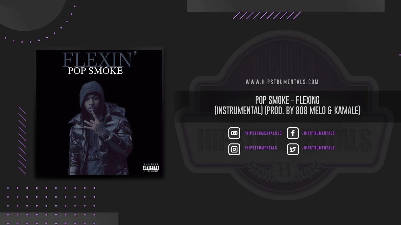 Pop Smoke - Flexing [Instrumental] (Prod. By 808 Melo & Kamale) + DL via @Hipstrumentals