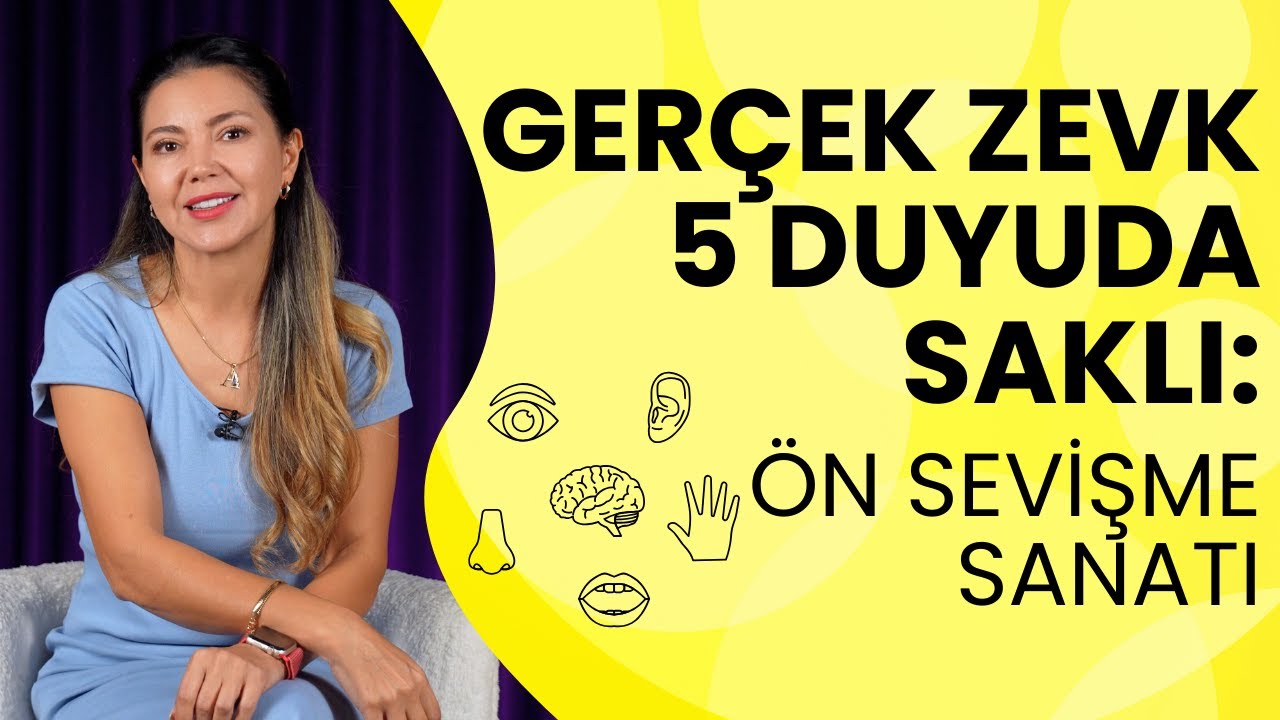 Gerçek Zevk 5 Duyuda Saklı: Ön Sevişmenin Sanatı (Part-2) I @Op. Dr. Azer Aras Uluğ
