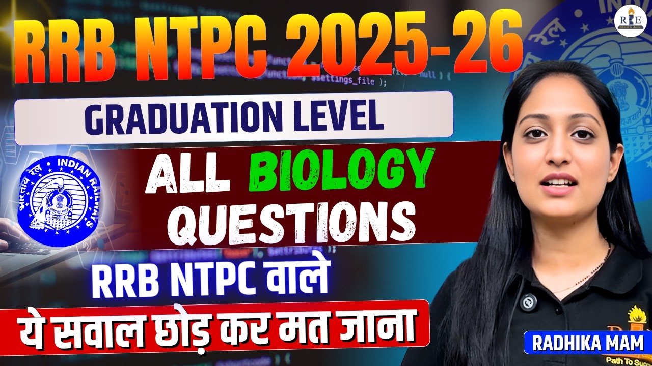 All Biology Questions of RRB NTPC 2025-26 (March 2026) | Graduate Level | by Radhika Mam | RBE